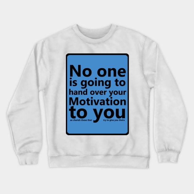 Motivation Crewneck Sweatshirt by mighterbump